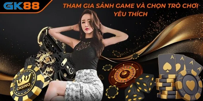 Tham gia sảnh game và chọn trò chơi yêu thích